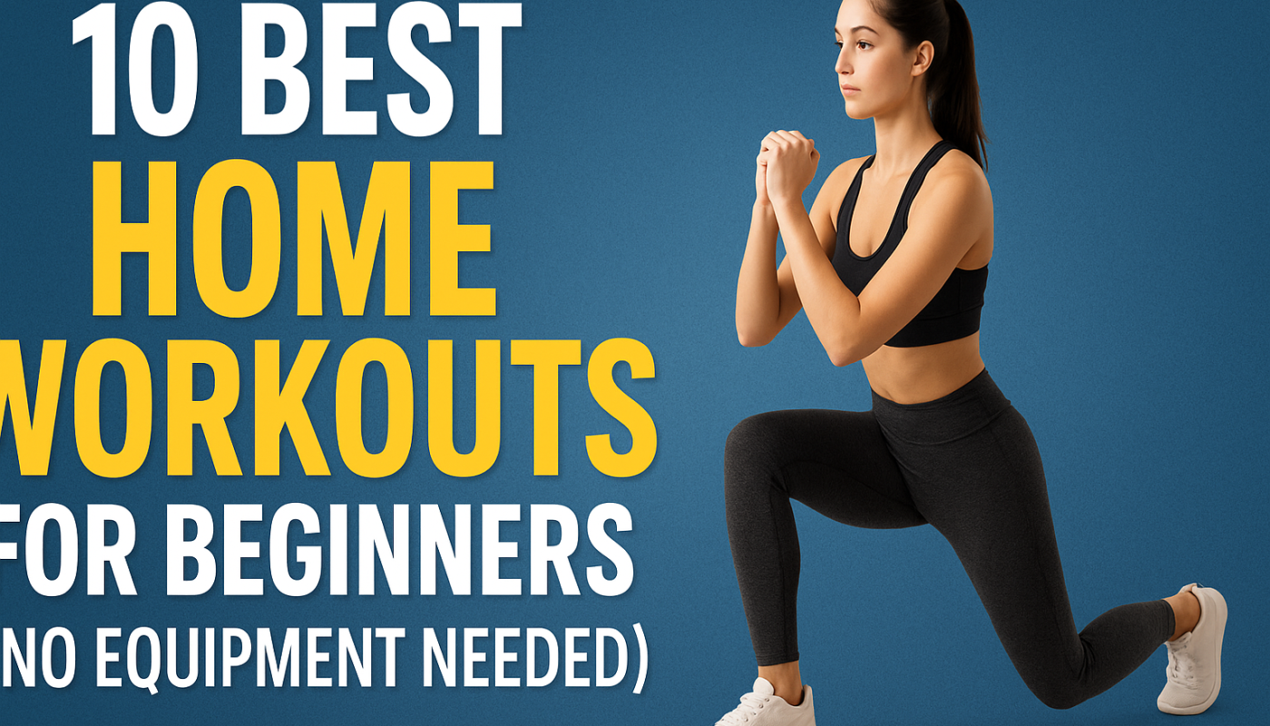 10 Best Home Workouts for Beginners (No Equipment Needed)