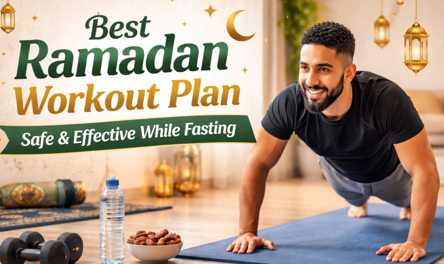 7 Best Ramadan Workout Plan (Safe and Effective While Fasting)